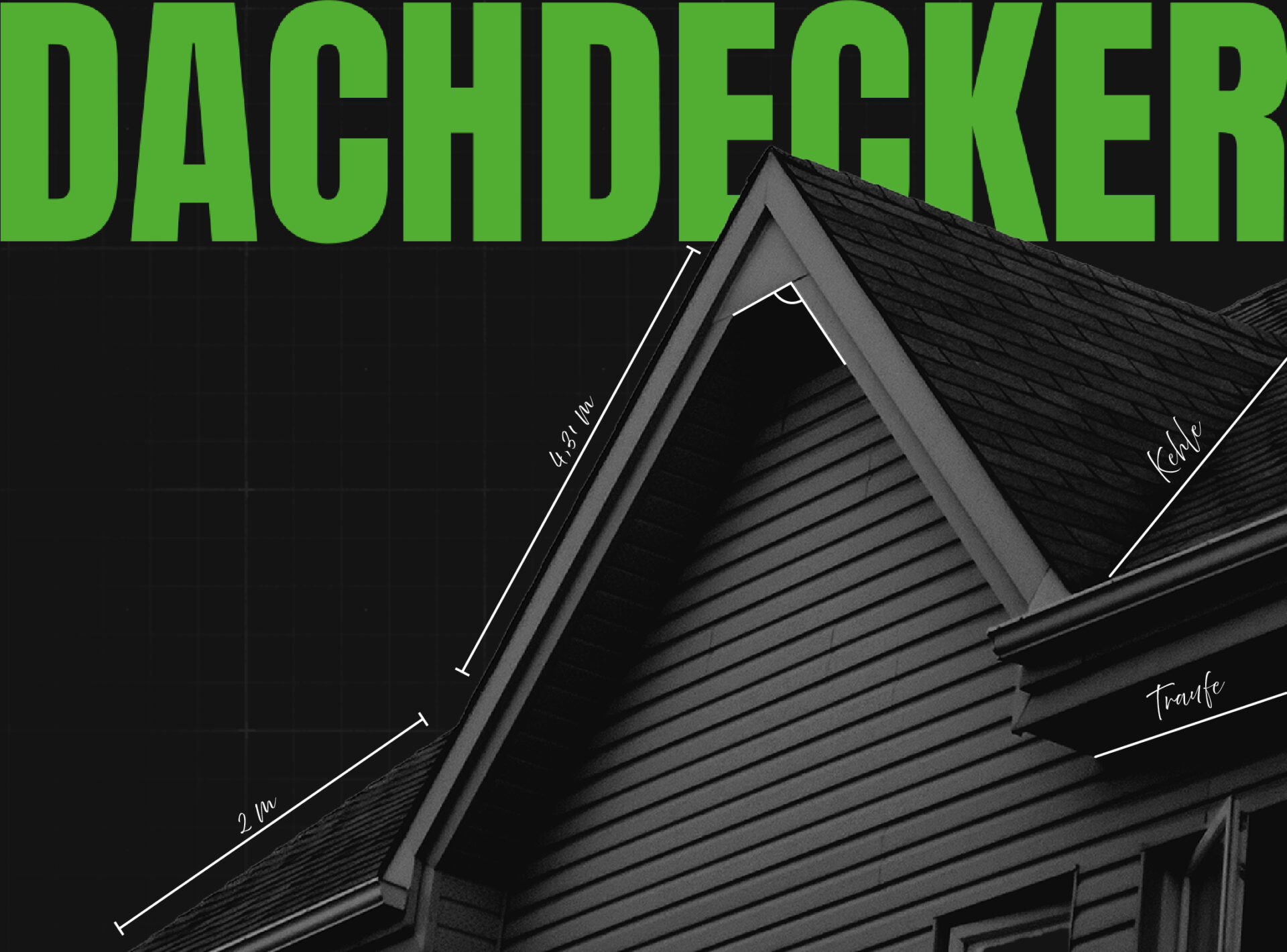 Dachdecker Ein dunkles Dach mit technischen Beschriftungen auf schwarzem Hintergrund, darüber der Titel Dachdecker