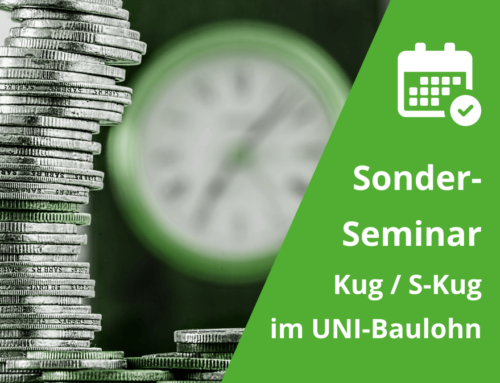 Nachtrag: Sonder-Seminar: S-KuG & KuG-Berechnung in UNI-BAULOHN