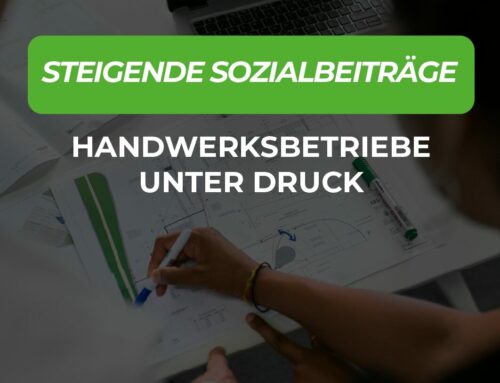 Steigende Sozialbeiträge Handwerksbetriebe unter Druck